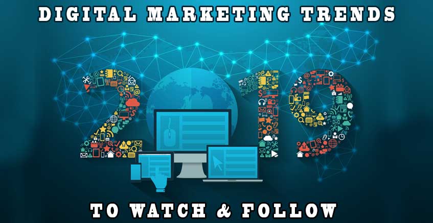 10 Digital Marketing Trends for 2019 You Should Know